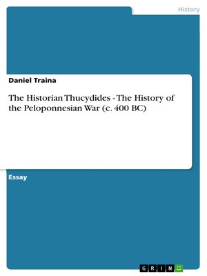 cover image of The Historian Thucydides--The History of the Peloponnesian War (c. 400 BC)